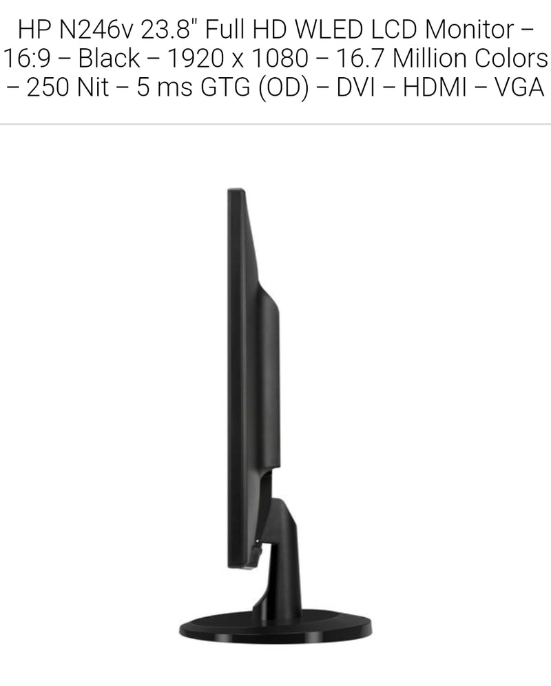 HP N246v 23.8" Full HD WLED LCD Monitor - 16:9 - Black - 1920 x 1080 - 16.7 Million Colors - 250 cd/m² - 5 ms GTG (OD) - DVI - HDMI - VGA 